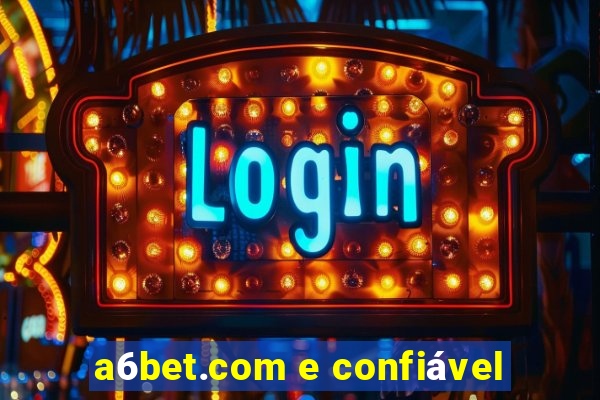 a6bet.com e confiável