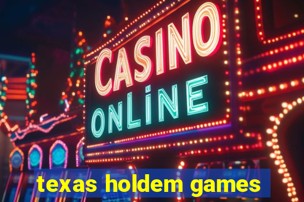 texas holdem games