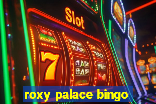 roxy palace bingo