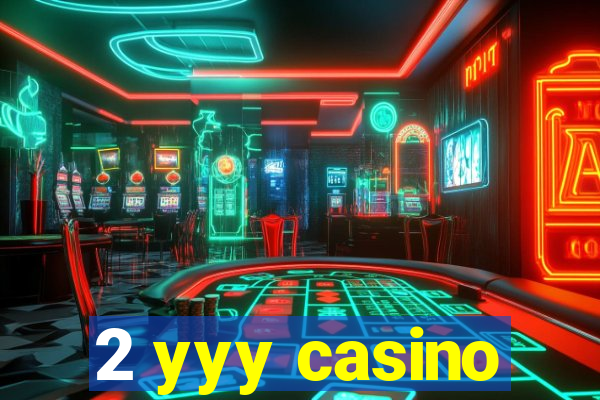 2 yyy casino