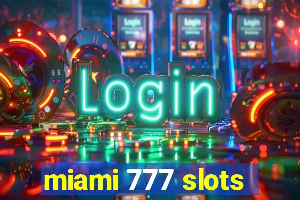 miami 777 slots