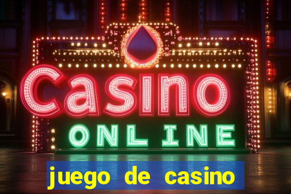 juego de casino para ganar dinero real