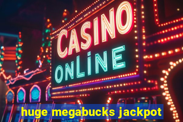 huge megabucks jackpot