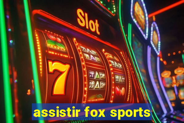 assistir fox sports