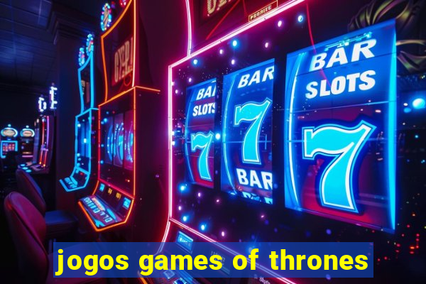 jogos games of thrones