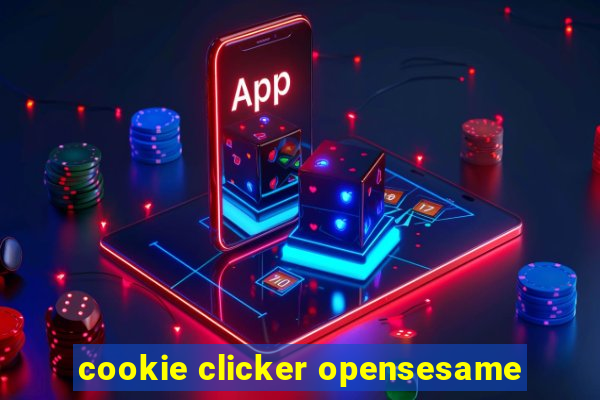 cookie clicker opensesame