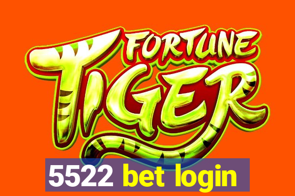 5522 bet login