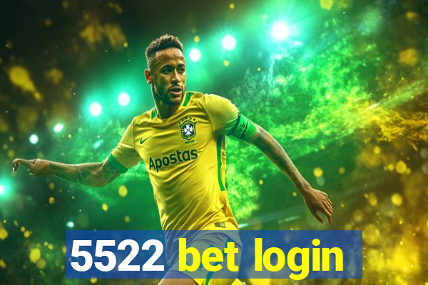 5522 bet login