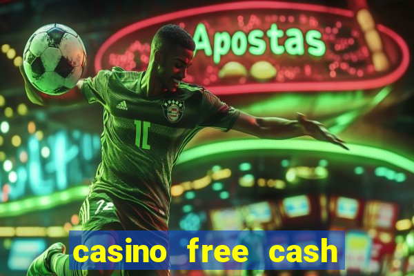 casino free cash no deposit