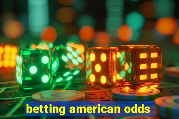 betting american odds