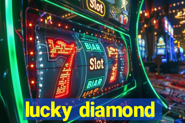 lucky diamond