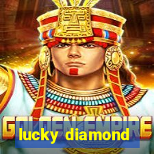 lucky diamond