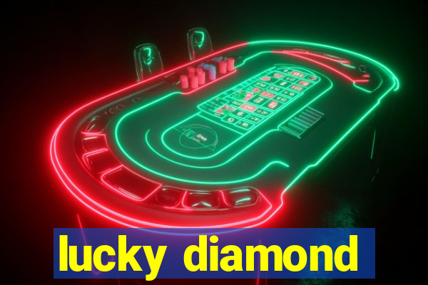 lucky diamond