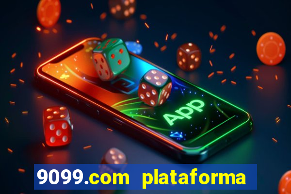 9099.com plataforma de jogos