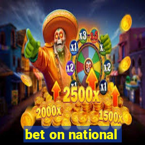 bet on national