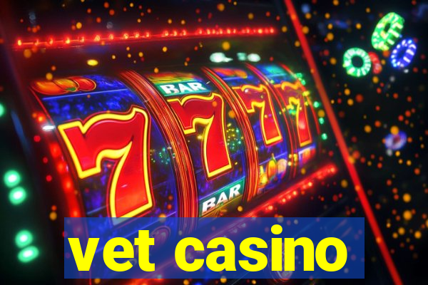 vet casino