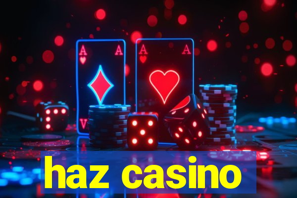 haz casino