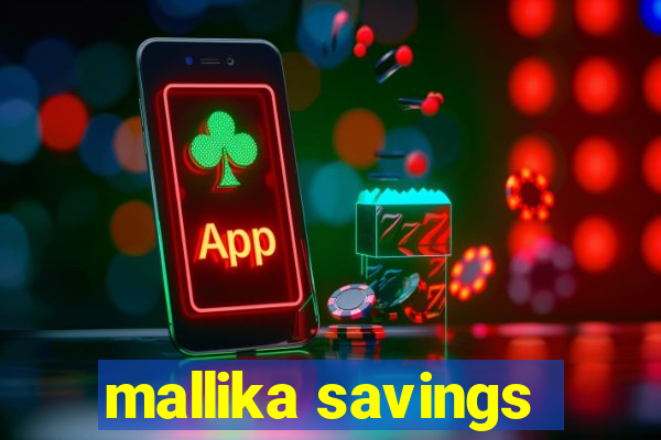 mallika savings