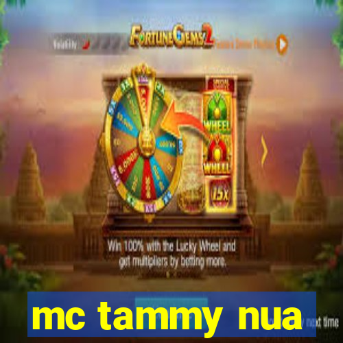 mc tammy nua