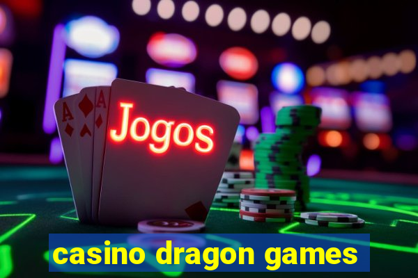 casino dragon games