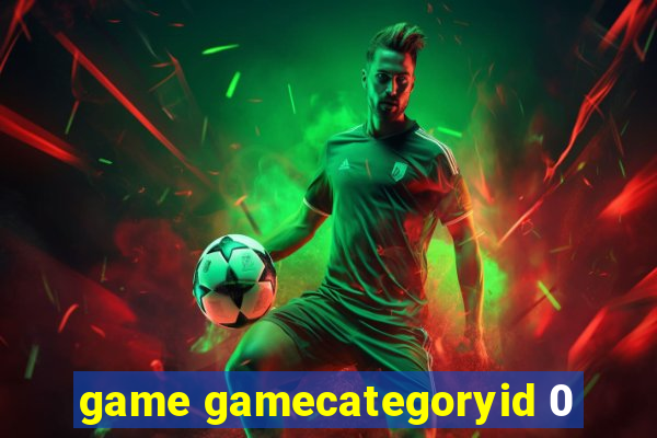 game gamecategoryid 0