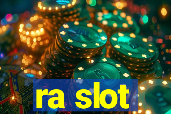 ra slot