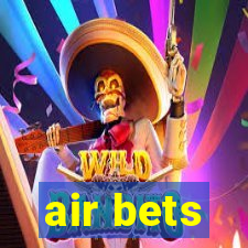 air bets