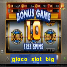 gioco slot big easy gratis