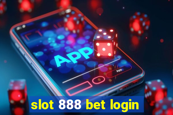 slot 888 bet login