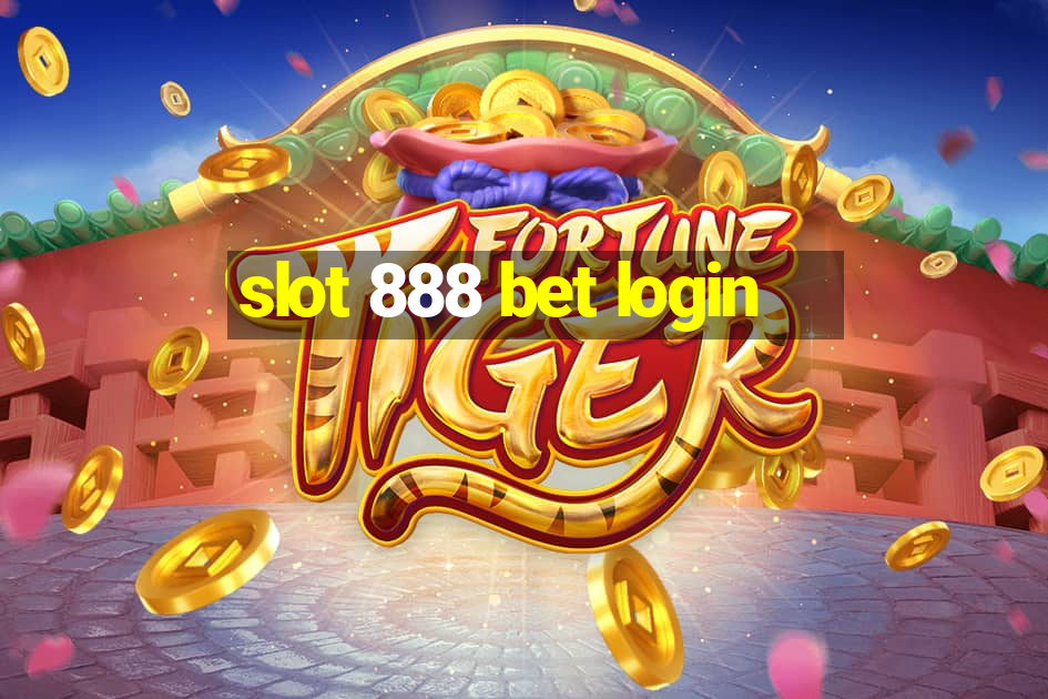 slot 888 bet login