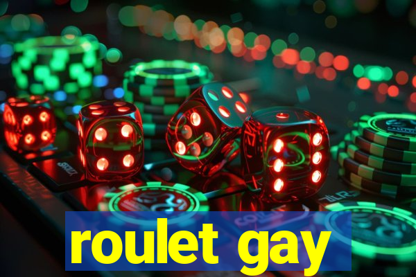 roulet gay