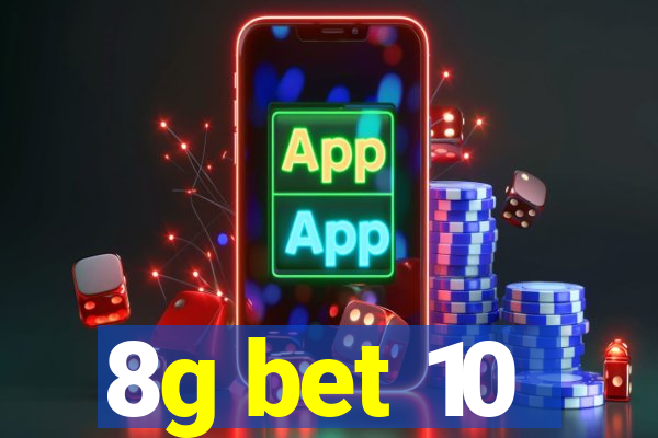 8g bet 10