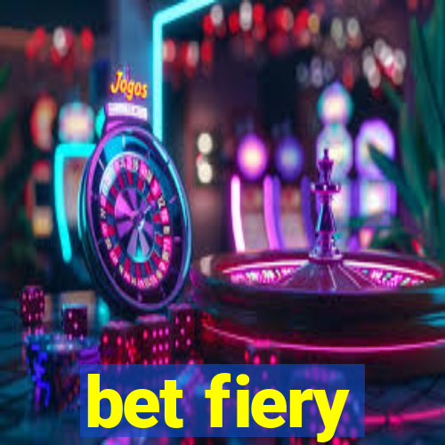 bet fiery