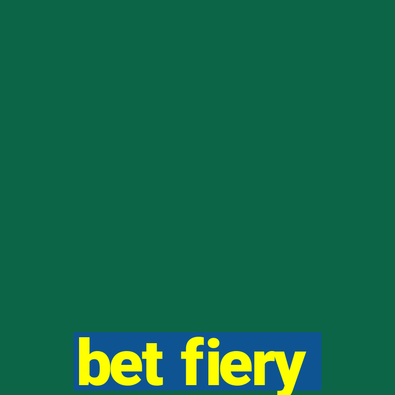 bet fiery