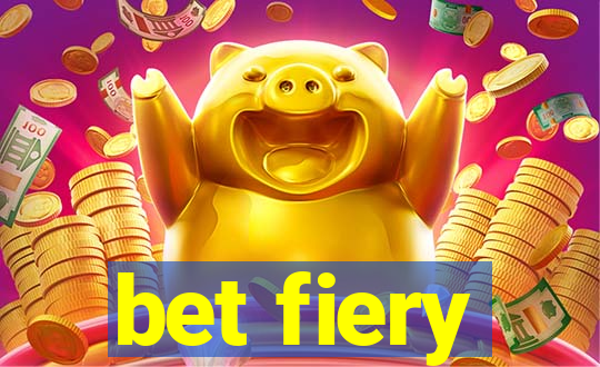 bet fiery