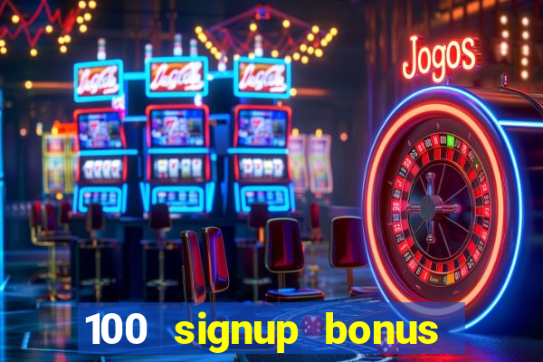 100 signup bonus casino india