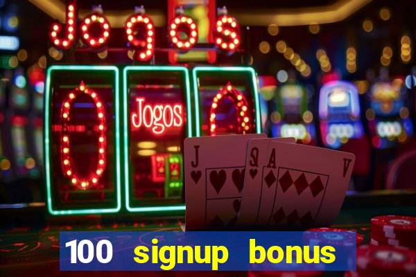 100 signup bonus casino india