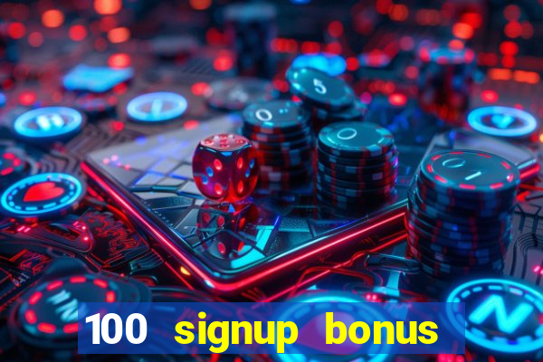 100 signup bonus casino india