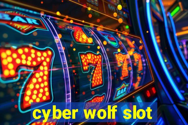 cyber wolf slot