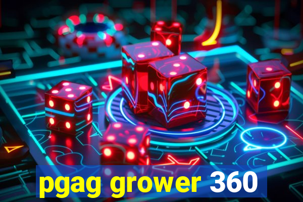 pgag grower 360