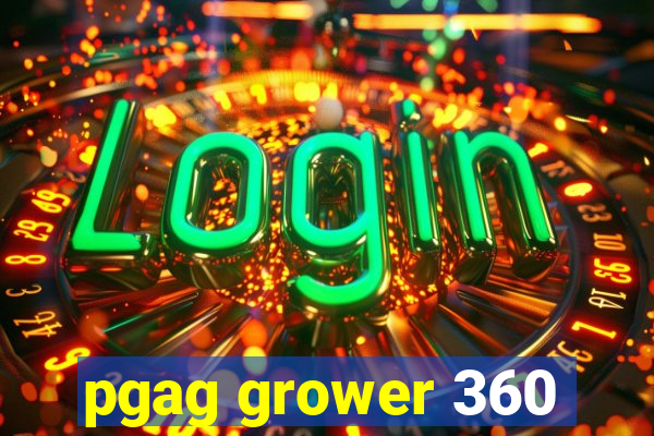 pgag grower 360