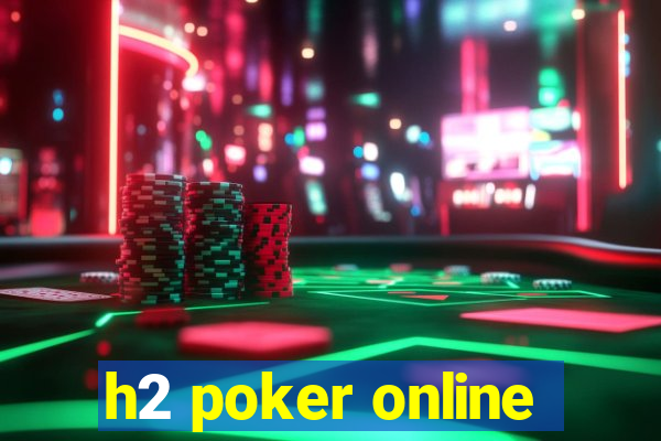 h2 poker online