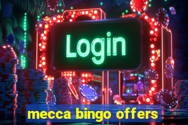 mecca bingo offers