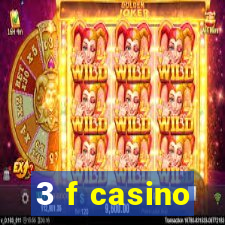 3 f casino