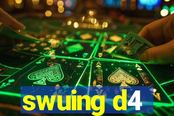 swuing d4