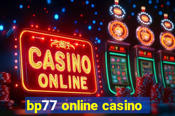 bp77 online casino