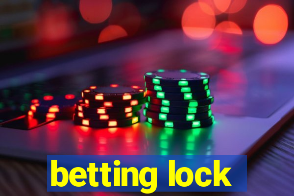 betting lock