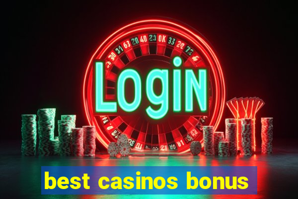 best casinos bonus