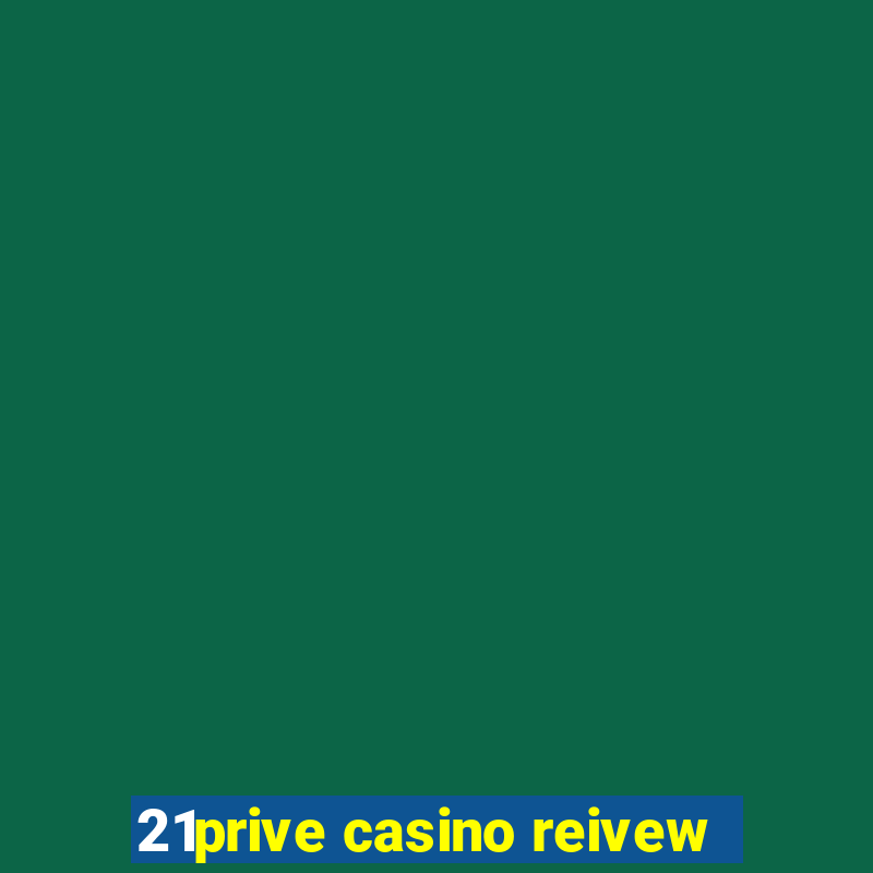 21prive casino reivew