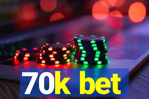 70k bet